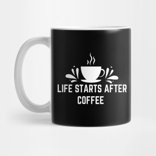 Life starts After Coffee Mug